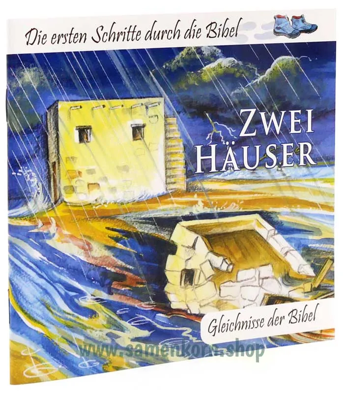 Zwei Häuser - Die ersten Schritte durch die Bibel - Gleichnisse der Bibel