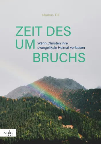 Zeit des Umbruchs - Wenn Christen ihre evangelikale Heimat verlassen