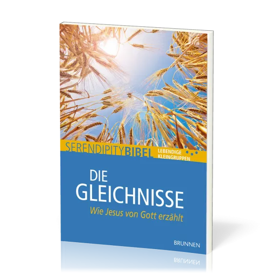Die Gleichnisse - Serendipity - Bibel - Wie Jesus von Gott erzählt