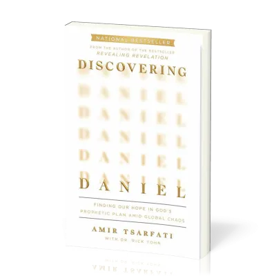 Discovering Daniel - Finding Our Hope in God's Prophetic Plan Amid Global Cha