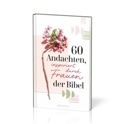 60 Andachten, inspiriert durch Frauen der Bibel