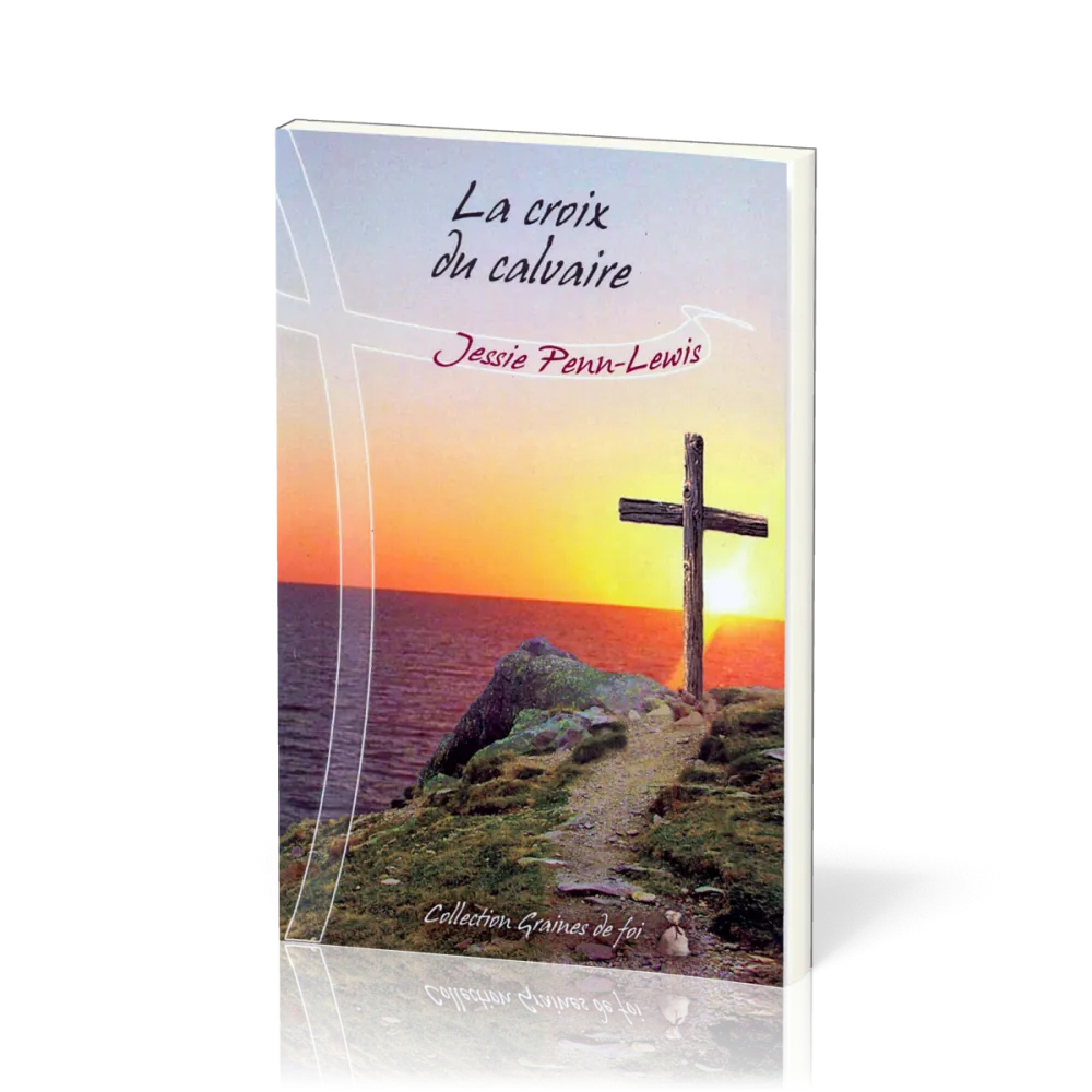 Croix du calvaire  (La) - [collection Graines de foi]