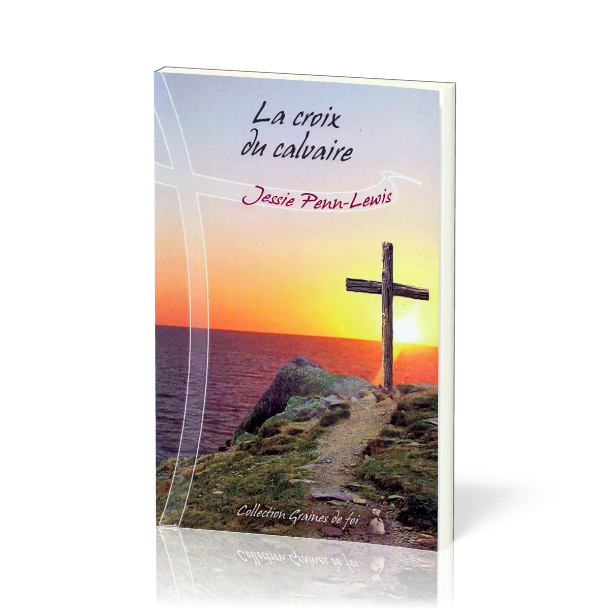 Croix du calvaire  (La) - [collection Graines de foi]