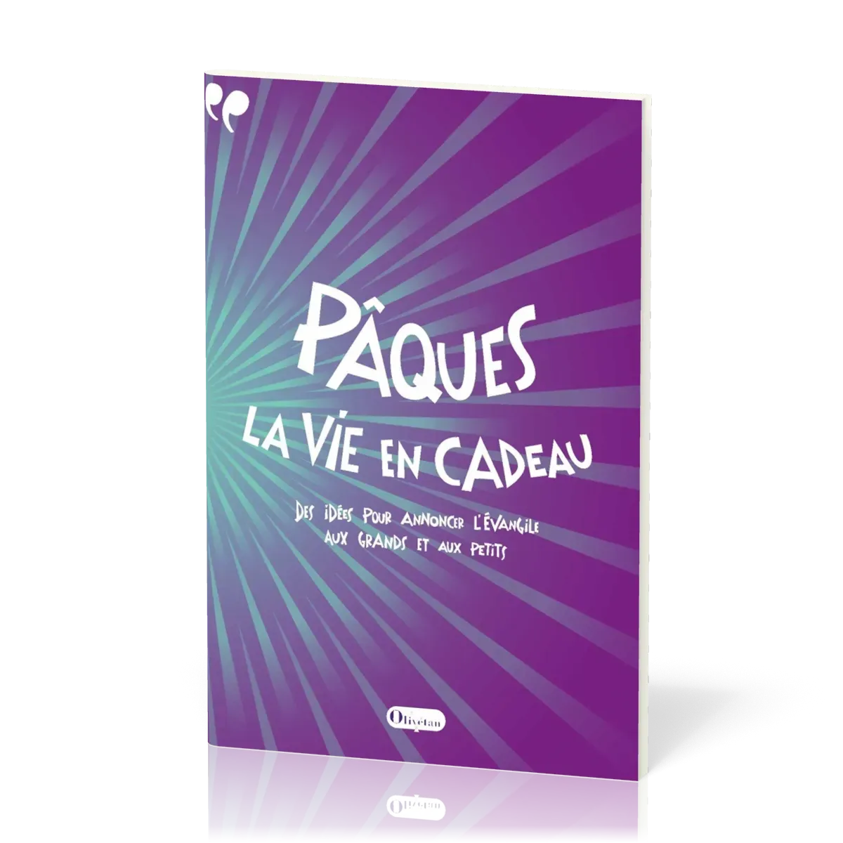 Pâques, la vie en cadeau  - Des idées pour annoncer l'Évangile aux grands et aux petits