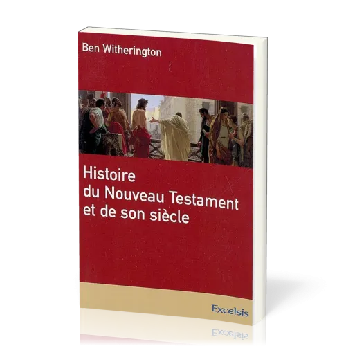 Histoire du Nouveau Testament et de son siècle