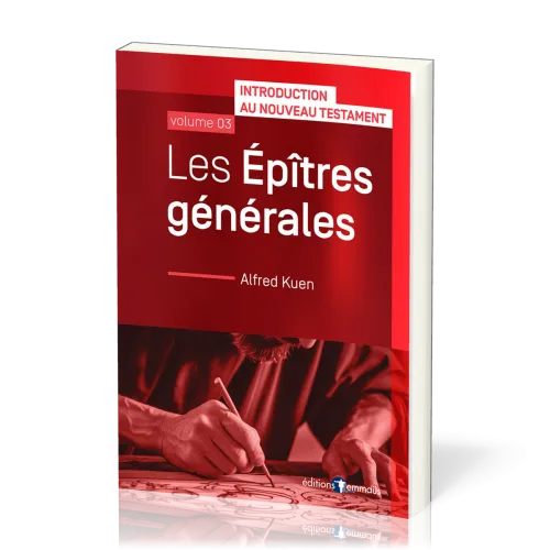 Épîtres générales (Les) - Introduction au Nouveau Testament - volume 03