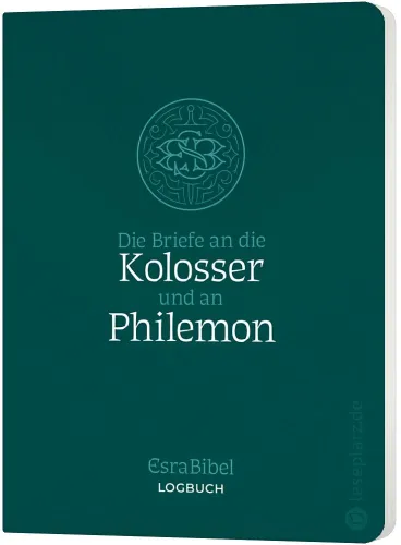 Die Briefe an die Kolosser und an Philemon - Serie: EsraBibel Logbuch