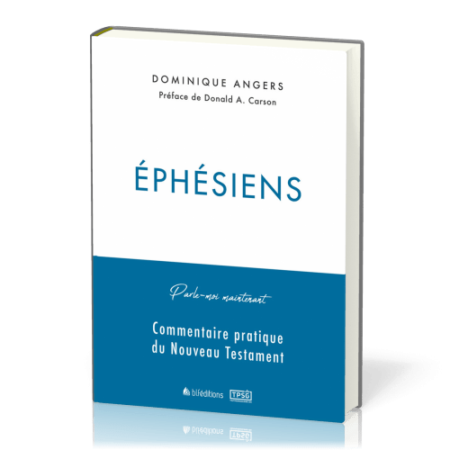 Éphésiens - Commentaire pratique du Nouveau Testament - [collection Parle-moi maintenant]