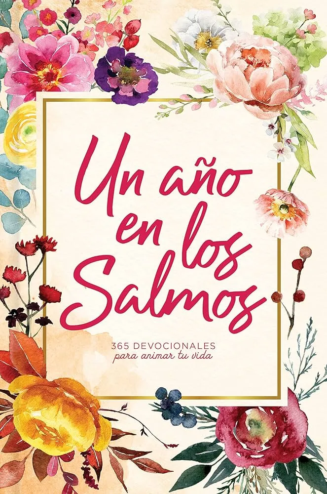 Un año en los Salmos - 365 devocionales para animar tu vida