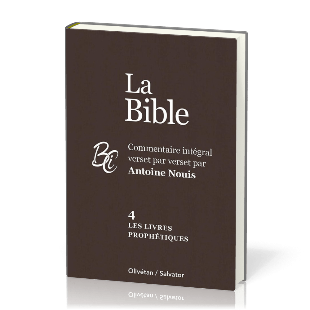 Bible, 4. les livres prophétiques (La) - Commentaire intégral verset par verset