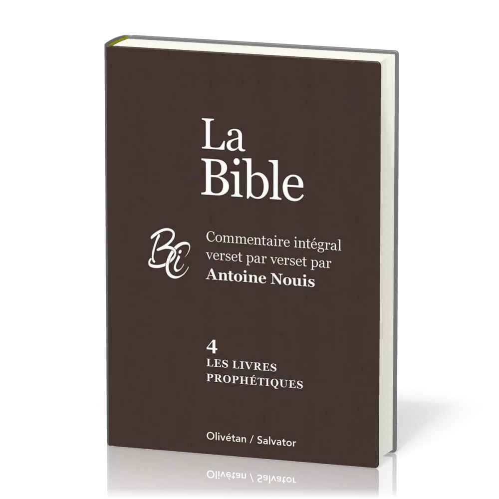 Bible, 4. les livres prophétiques (La) - Commentaire intégral verset par verset