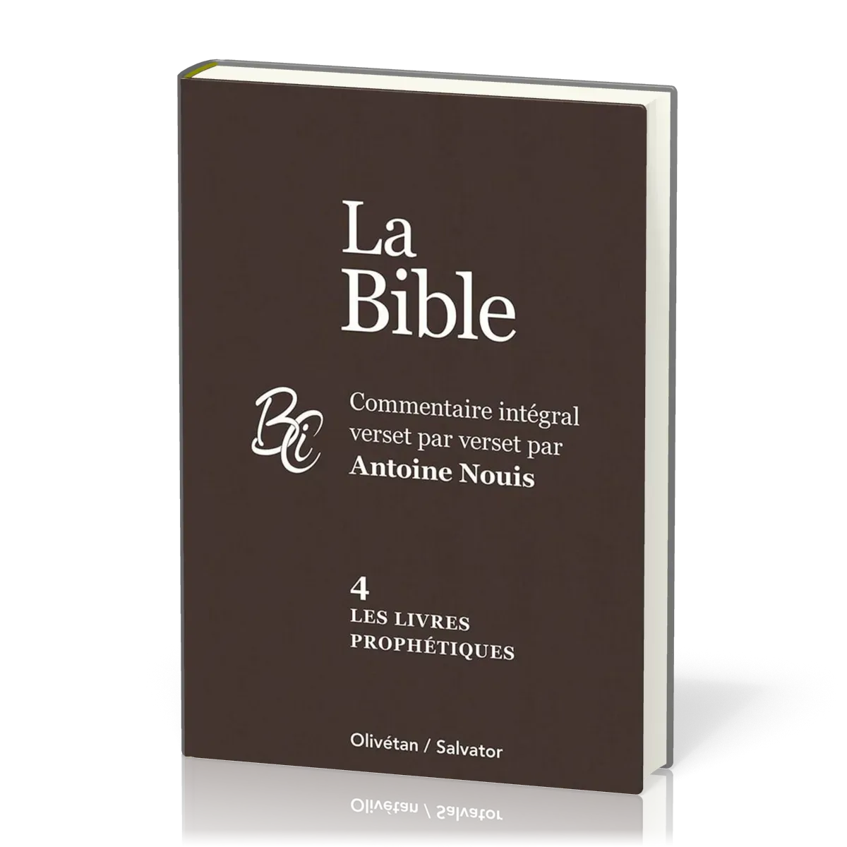 Bible, 4. les livres prophétiques (La) - Commentaire intégral verset par verset