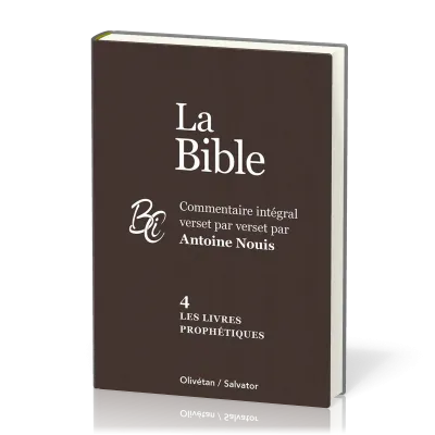 Bible, 4. les livres prophétiques (La) - Commentaire intégral verset par verset