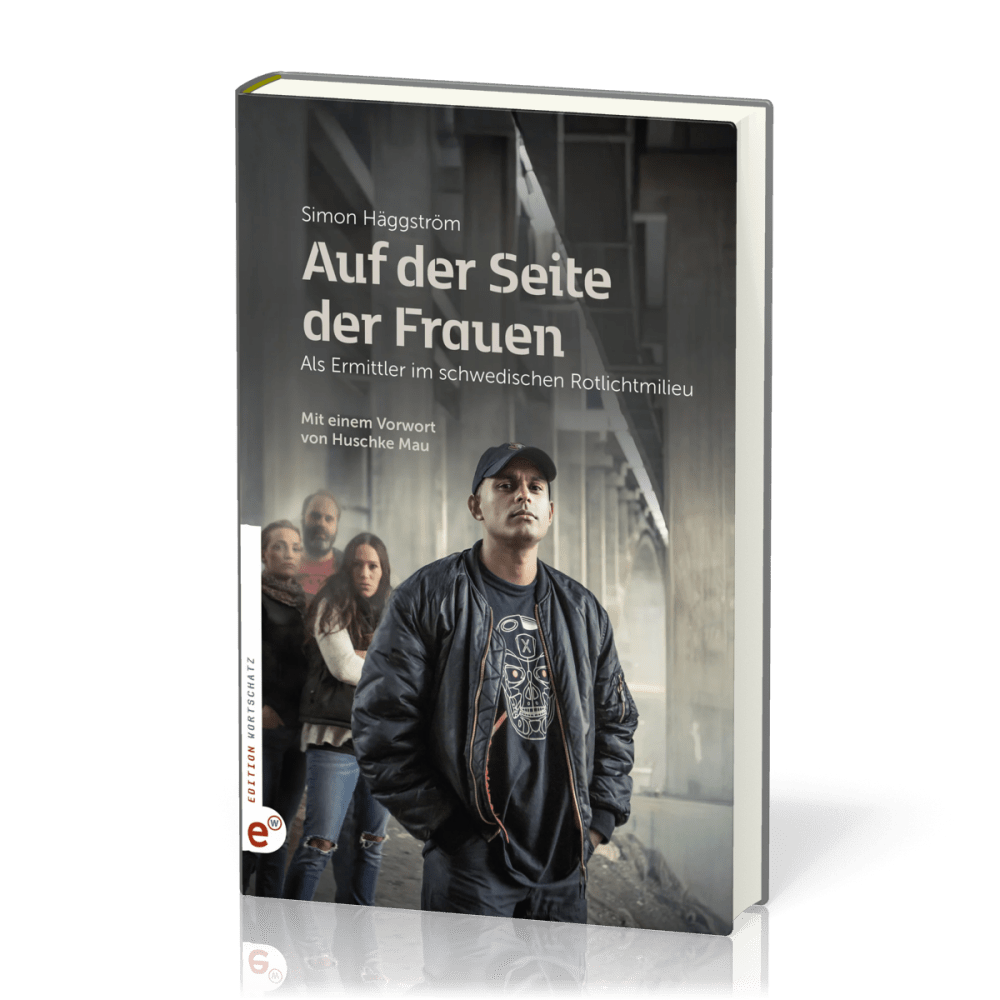 Auf der Seite der Frauen - Als Ermittler im schwedischen Rotlichtmilieu