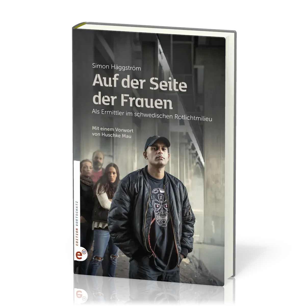 Auf der Seite der Frauen - Als Ermittler im schwedischen Rotlichtmilieu