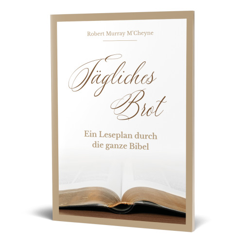 Tägliches Brot - Ein Leseplan durch die ganze Bibel (Bibelleseplan)