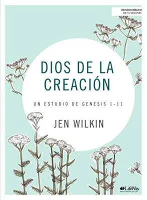 Dios de la creación - Estudio bíblico con video: Un estudio de Génesis 1-11