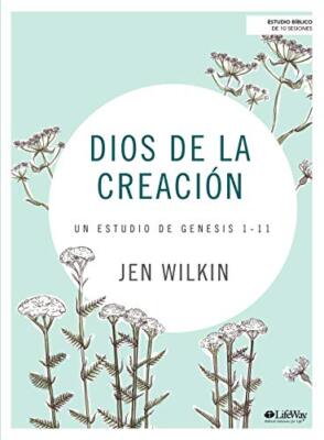Dios de la creación - Estudio bíblico con video: Un estudio de Génesis 1-11