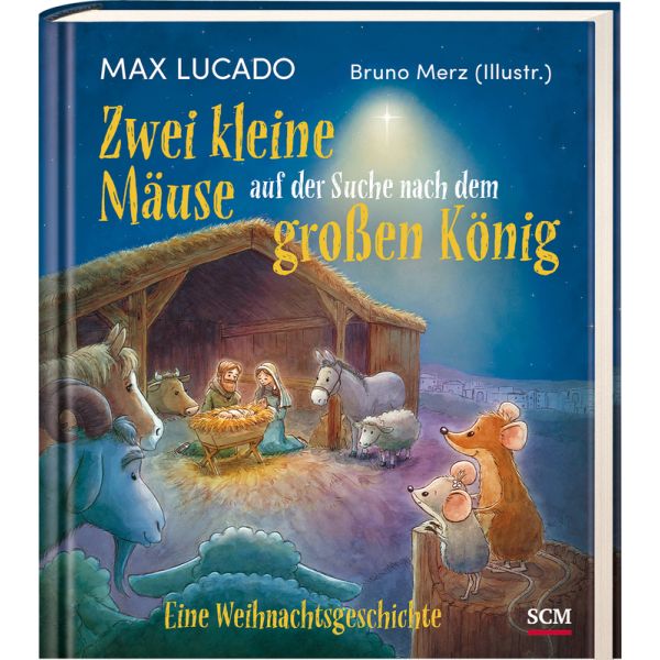 Zwei kleine Mäuse auf der Suche nach dem grossen König - Eine Weihnachtsgeschichte