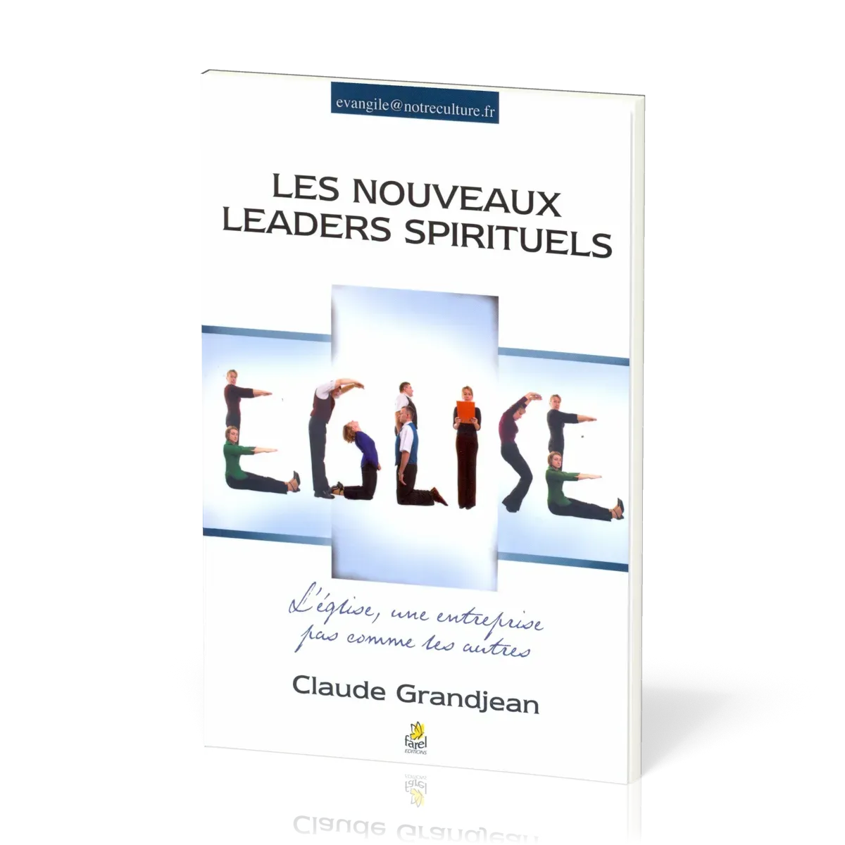 Nouveaux leaders spirituels (Les) - L’Eglise, une entreprise pas comme les autres