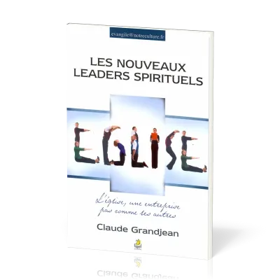 Nouveaux leaders spirituels (Les) - L’Eglise, une entreprise pas comme les autres