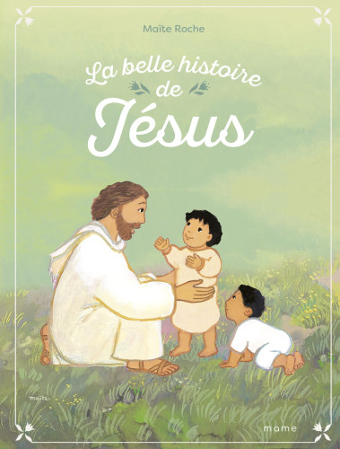 Belle histoire de Jésus (La) - Nouvelle Edition