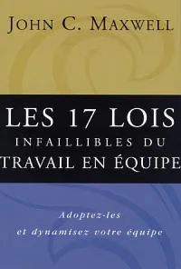 17 lois infaillibles du travail en équipe (Les)