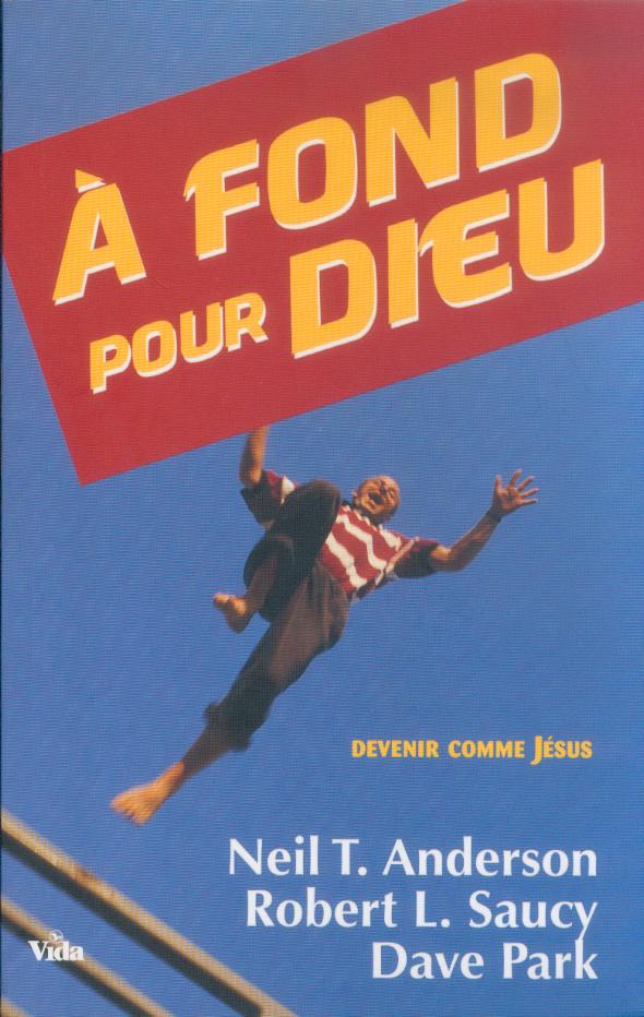 À fond pour Dieu - Devenir comme Jésus