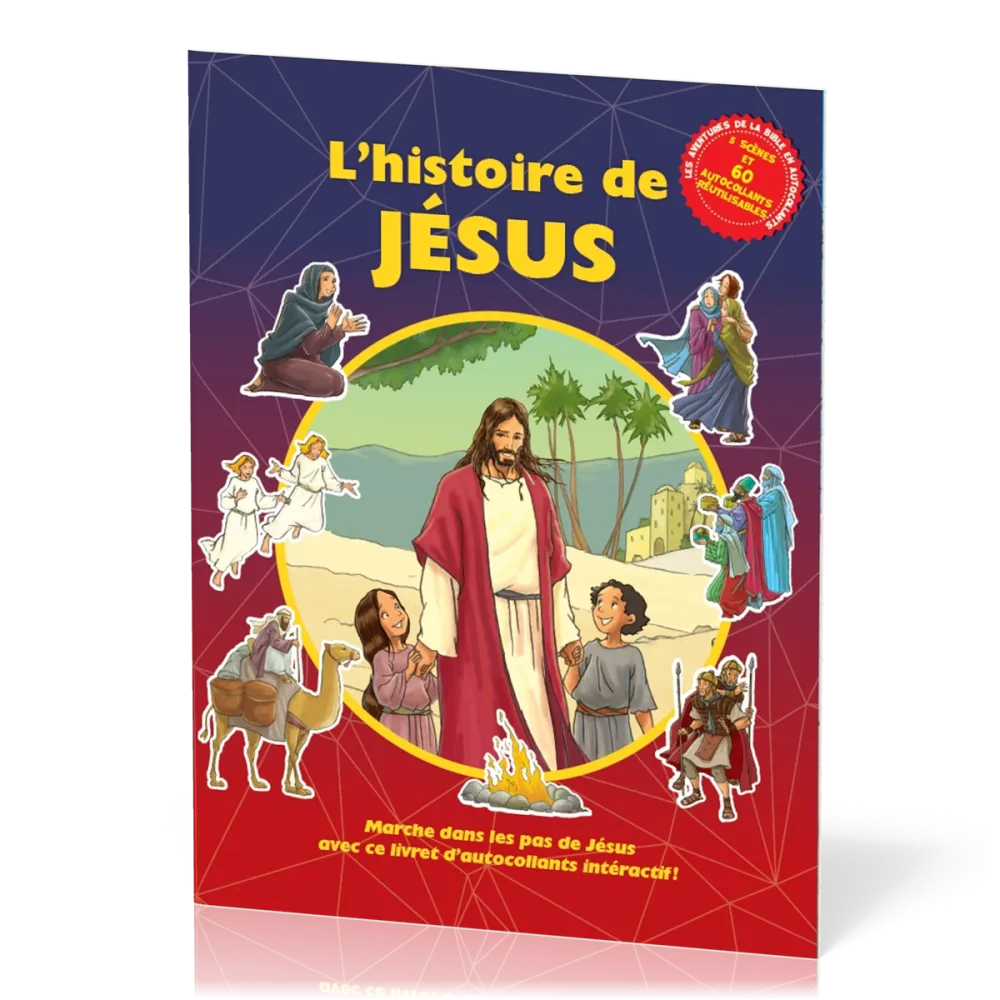 Histoire de Jésus (L') - Marche dans les pas de Jésus avec ce livret d’autocollants interactif