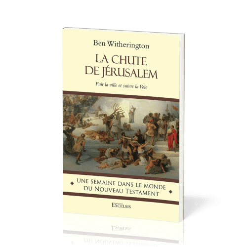 Chute de Jérusalem (La) - Fuir la ville et suivre la Voie [coll. Une semaine dans le monde du...