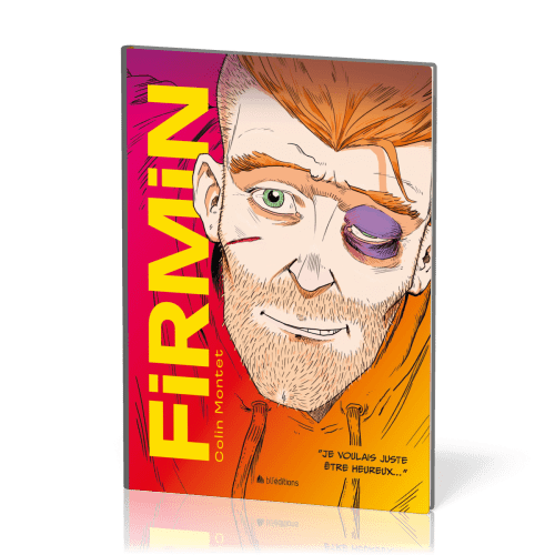 Firmin - Je voulais juste être heureux…