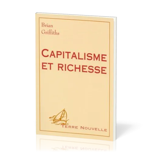 Capitalisme et richesses - [collection Terre Nouvelle]