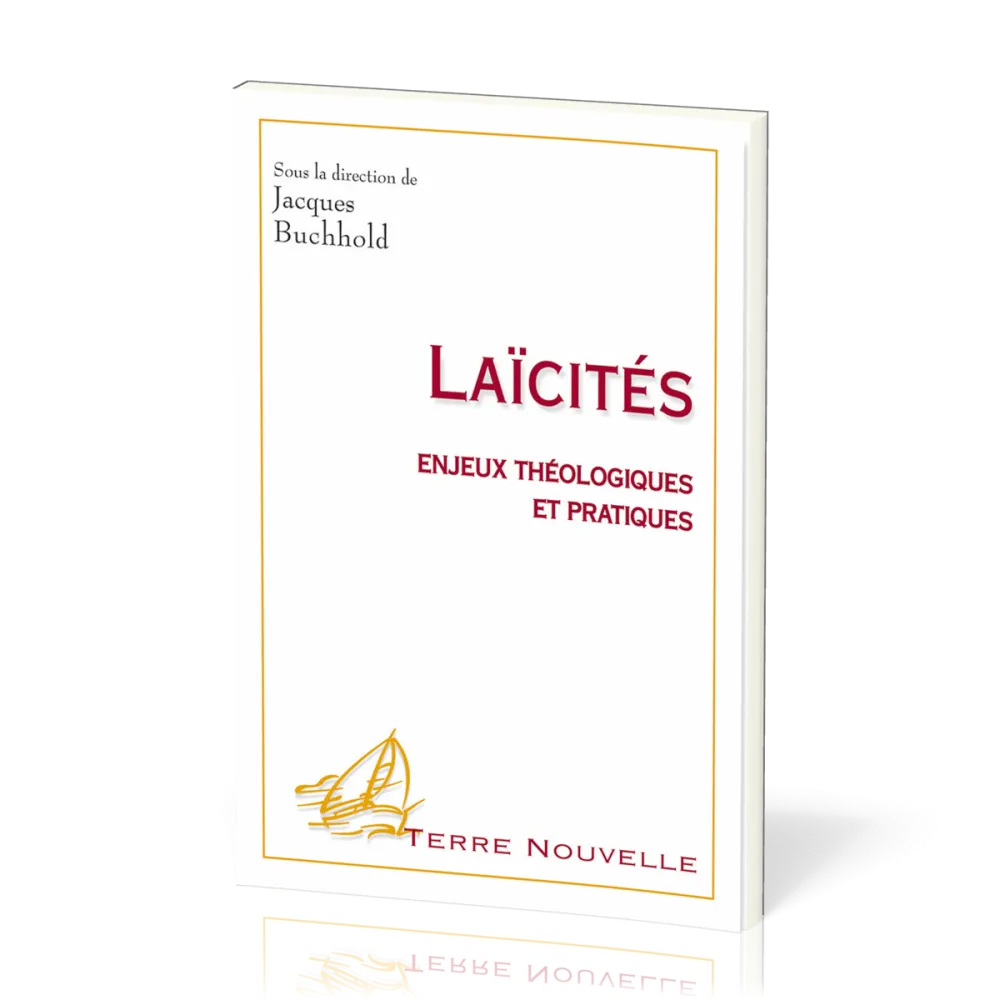 Laïcités  - Enjeux théologiques et pratiques [collection Terre Nouvelle]