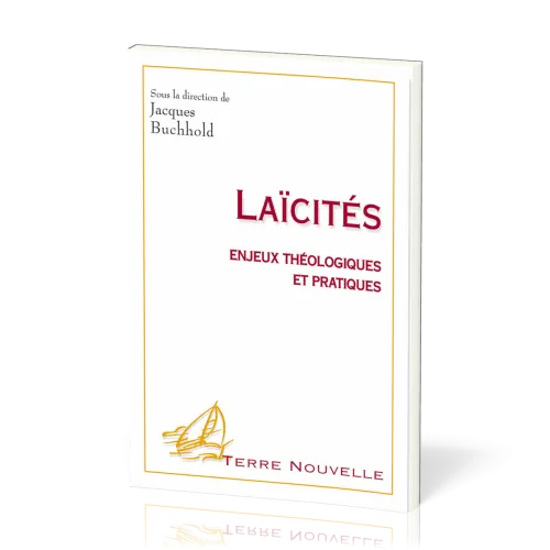 Laïcités  - Enjeux théologiques et pratiques [collection Terre Nouvelle]