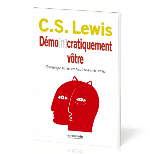 Demo[n]cratiquement vôtre - Screwtape porte un toast et autres textes