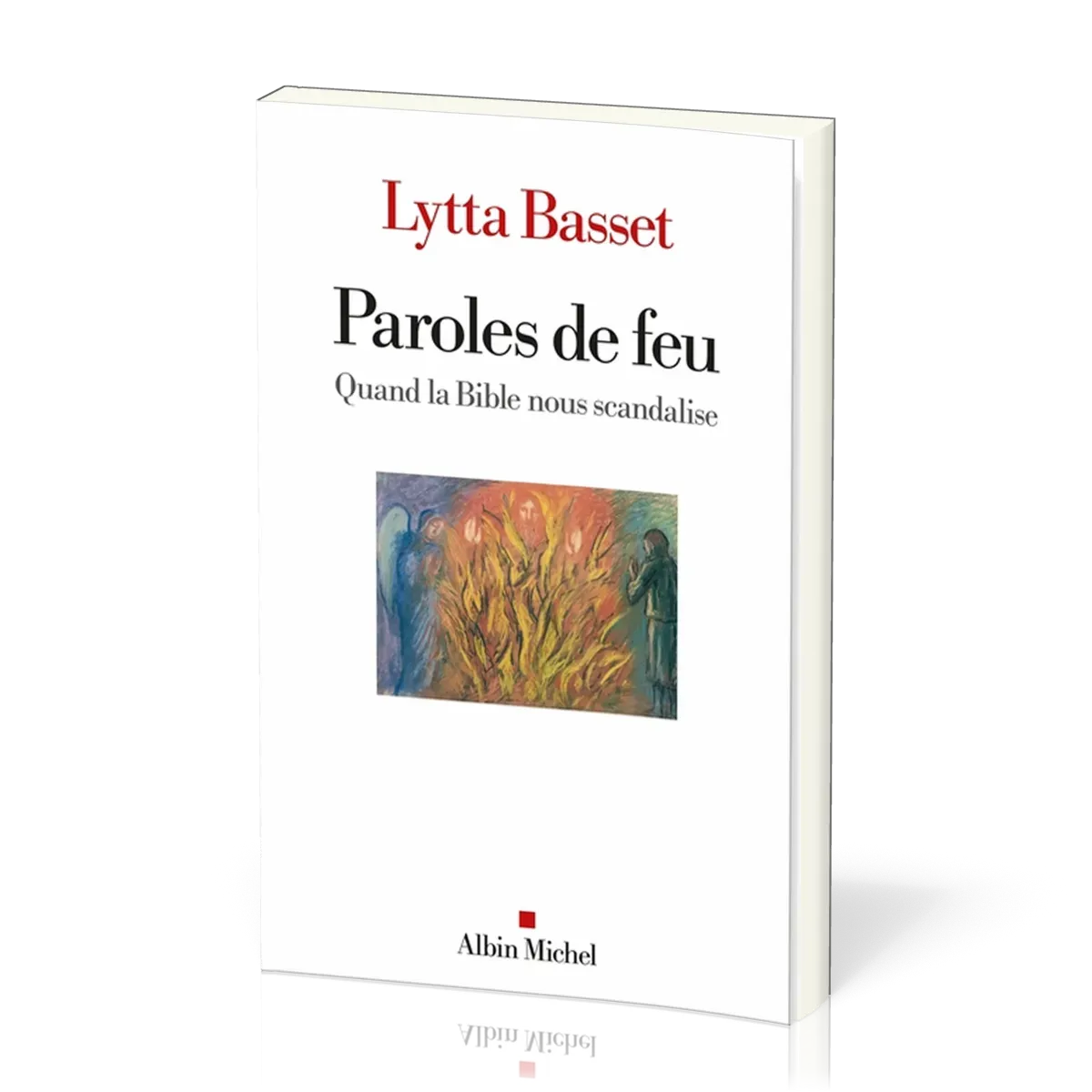 Paroles de feu : quand la Bible nous scandalise