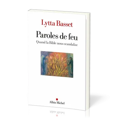 Paroles de feu : quand la Bible nous scandalise