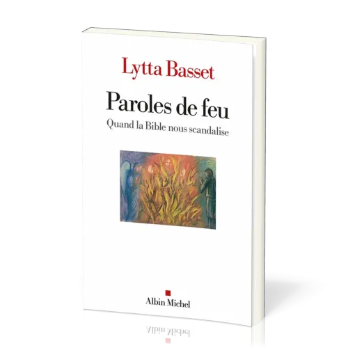 Paroles de feu : quand la Bible nous scandalise