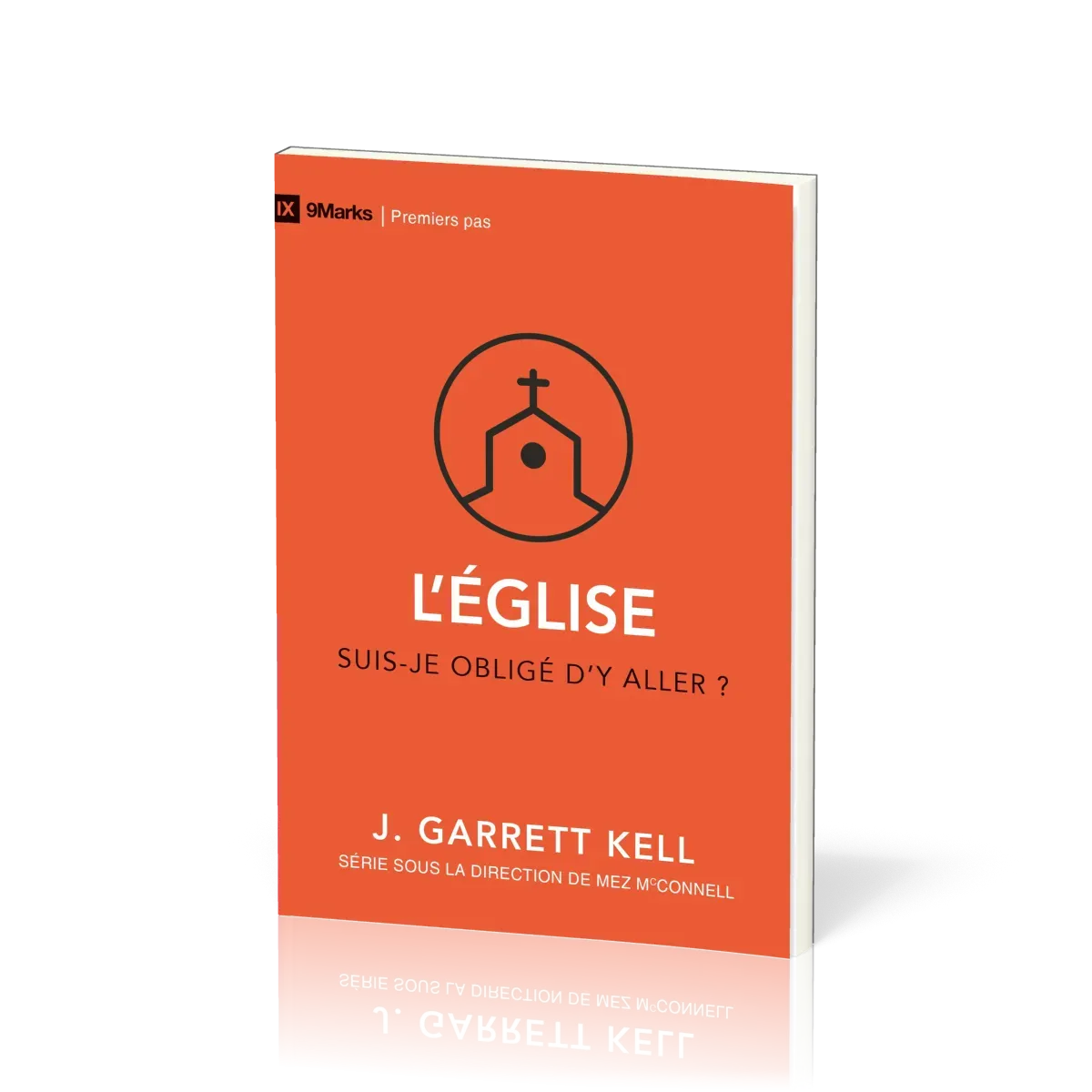 Église (L') - Suis-je obligé d'y aller ? [coll. 9Marks - Premiers pas]