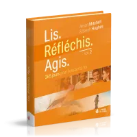 Lis. Réfléchis. Agis. - vol. 2 - 365 jours pour booster ta foi