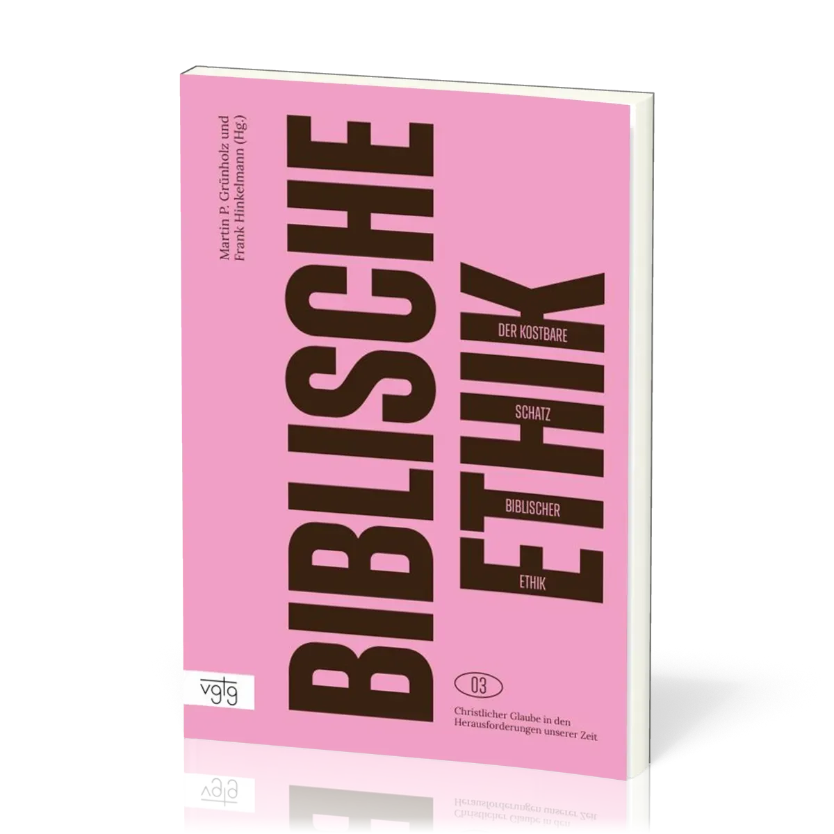 Der kostbare Schatz biblischer Ethik