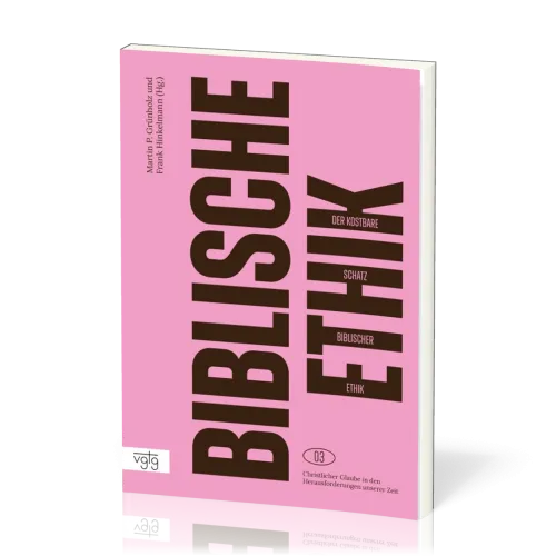 Der kostbare Schatz biblischer Ethik