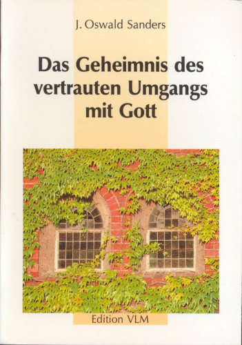 DAS GEHEIMNIS DES VERTRAUTEN UMGANGS MIT GOTT