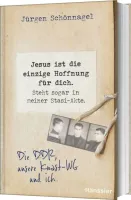 Jesus ist die einzige Hoffnung für dich. Steht sogar in meiner Stasi-Akte. - Die DDR, unsere...