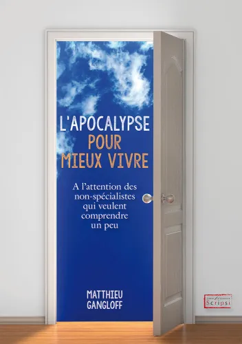 Apocalypse pour mieux vivre (L') - A l'attention des non-spécialistes qui veulent comprendre un peu