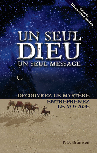 Un seul Dieu un seul message - Découvrez le mystère entreprenez le voyage