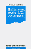 Belle mais delaissée - L'Eglise, joyau de Dieu