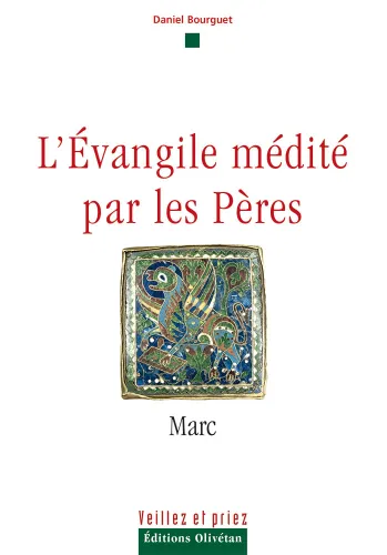 Marc - l'Evangile médité par les Pères - Collection: veillez et priez