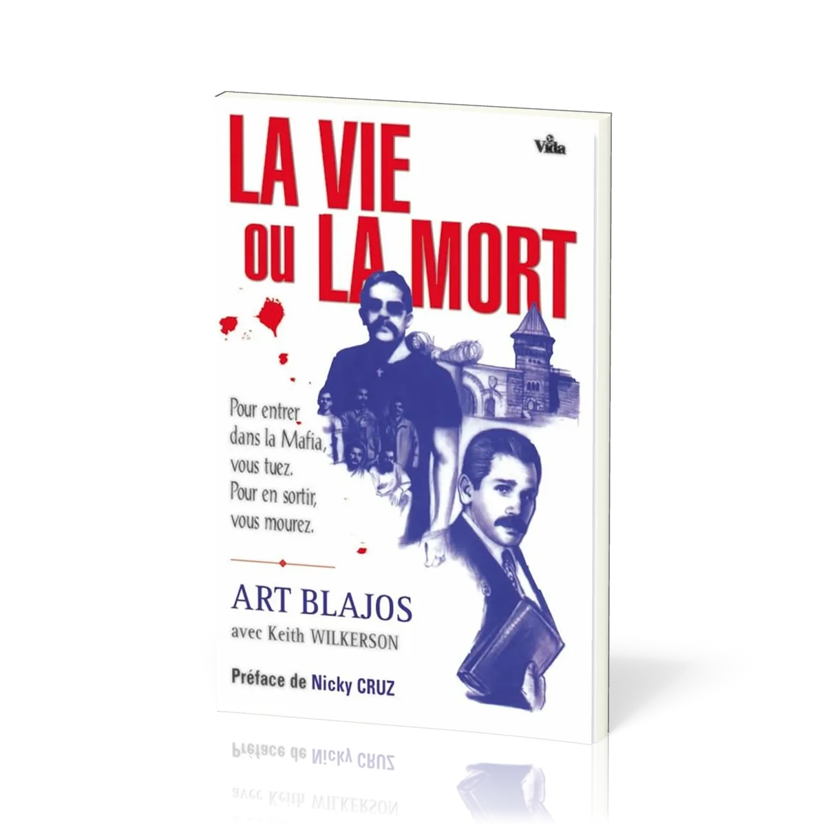 Vie ou la Mort (La) - Pour entrer dans la Mafia, vous tuez. Pour en sortir, vous mourez.