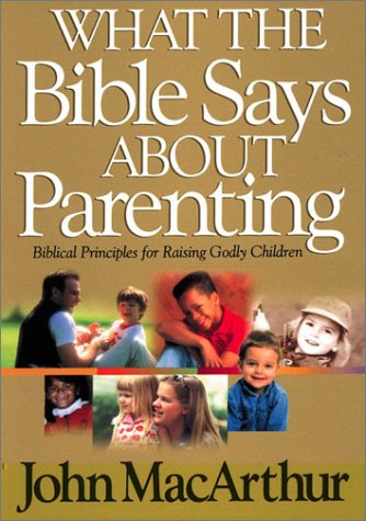 WHAT THE BIBLE SAYS ABOUT PARENTING